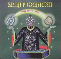 Spirit Caravan - Jug Fulla Sun lyrics