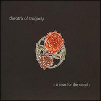 Theatre of Tragedy - Rose for the Dead lyrics