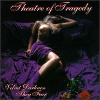Theatre of Tragedy - Velvet Darkness They Fear lyrics