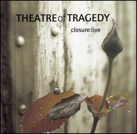 Theatre of Tragedy - Closure: Live lyrics
