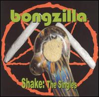 Bongzilla - Shake: The Singles lyrics