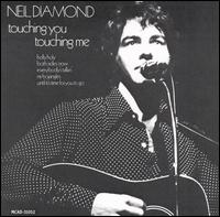 Neil Diamond - Touching You, Touching Me lyrics