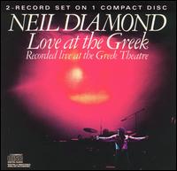 Neil Diamond - Love at the Greek [live] lyrics