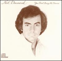 Neil Diamond - You Don't Bring Me Flowers lyrics