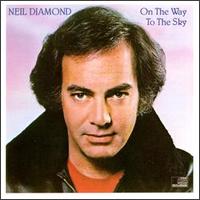 Neil Diamond - On the Way to the Sky lyrics