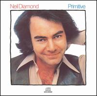 Neil Diamond - Primitive lyrics