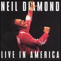 Neil Diamond - Live in America lyrics