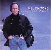 Neil Diamond - Tennessee Moon lyrics