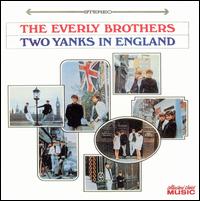 The Everly Brothers - Two Yanks in England lyrics