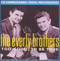 The Everly Brothers - Too Good to Be True lyrics