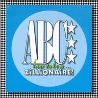 ABC - How to Be A...Zillionaire! lyrics