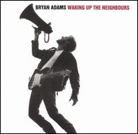 Bryan Adams - Waking up the Neighbours lyrics