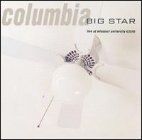 Big Star - Columbia: Live at Missouri University lyrics