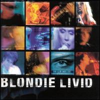 Blondie - Livid [live] lyrics