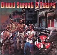 Blood, Sweat & Tears - Nuclear Blues lyrics
