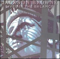 Jackson Browne - Lives in the Balance lyrics