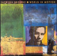 Jackson Browne - World in Motion lyrics