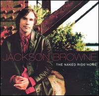 Jackson Browne - The Naked Ride Home lyrics