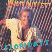 Jimmy Buffett - Floridays lyrics