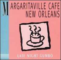 Jimmy Buffett - Margaritaville Cafe Late Night Gumbo [live] lyrics