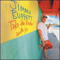 Jimmy Buffett - Take the Weather with You lyrics