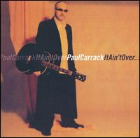 Paul Carrack - It Ain't Over lyrics