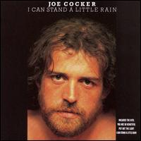 Joe Cocker - I Can Stand a Little Rain lyrics