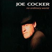 Joe Cocker - No Ordinary World lyrics