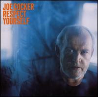 Joe Cocker - Respect Yourself lyrics