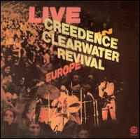 Creedence Clearwater Revival - Live in Europe lyrics