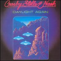 Crosby, Stills & Nash - Daylight Again lyrics