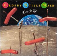 Crosby, Stills & Nash - Live It Up lyrics