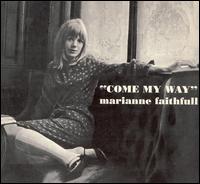 Marianne Faithfull - Come My Way lyrics