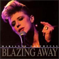 Marianne Faithfull - Blazing Away [live] lyrics
