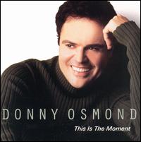 Donny Osmond - This Is the Moment lyrics