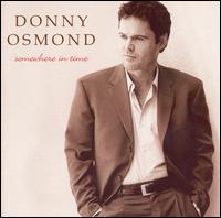 Donny Osmond - Somewhere in Time lyrics