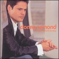Donny Osmond - What I Meant to Say lyrics
