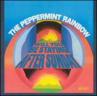 The Peppermint Rainbow - Will You Be Staying After Sunday lyrics