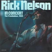 Rick Nelson - Rick Nelson in Concert (The Troubadour, 1969) [live] lyrics