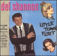 Del Shannon - Little Town Flirt lyrics