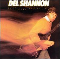 Del Shannon - Drop Down and Get Me lyrics