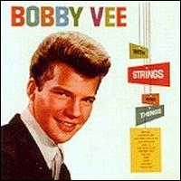 Bobby Vee - Bobby Vee with Strings and Things lyrics