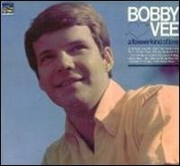 Bobby Vee - A Forever Kind of Love lyrics