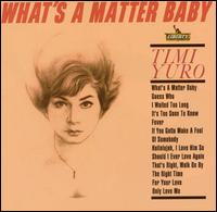 Timi Yuro - What's a Matter Baby lyrics