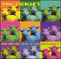 The Dickies - Still Got Live, Even If You Don't Want It lyrics