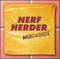 Nerf Herder - American Cheese lyrics