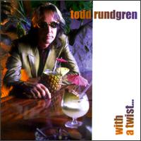 Todd Rundgren - With a Twist lyrics