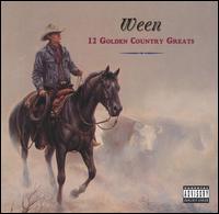 Ween - 12 Golden Country Greats lyrics