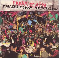 Frank Zappa - Tinsel Town Rebellion [live] lyrics