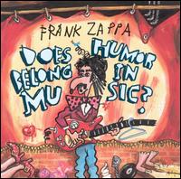 Frank Zappa - Does Humor Belong in Music? [live] lyrics